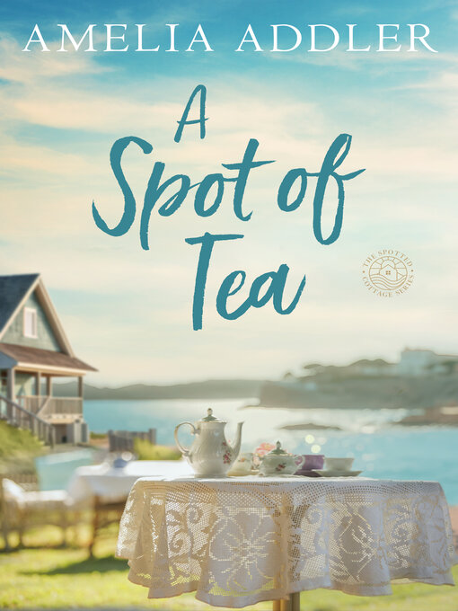 Title details for A Spot of Tea by Amelia Addler - Available